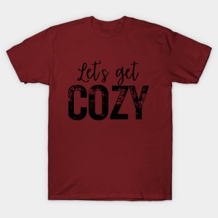 Let's Get Cozy T-Shirt